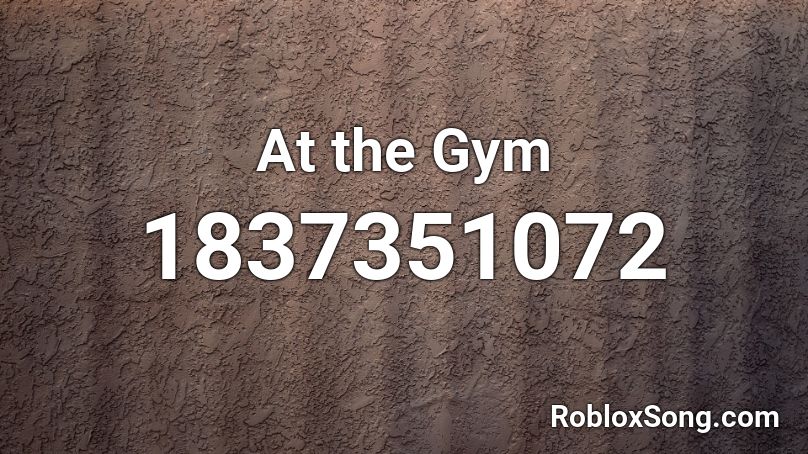 At the Gym Roblox ID