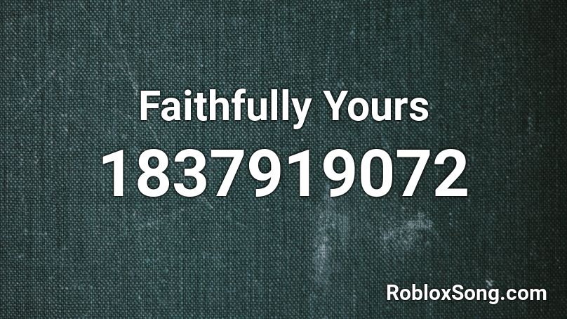 Faithfully Yours Roblox ID