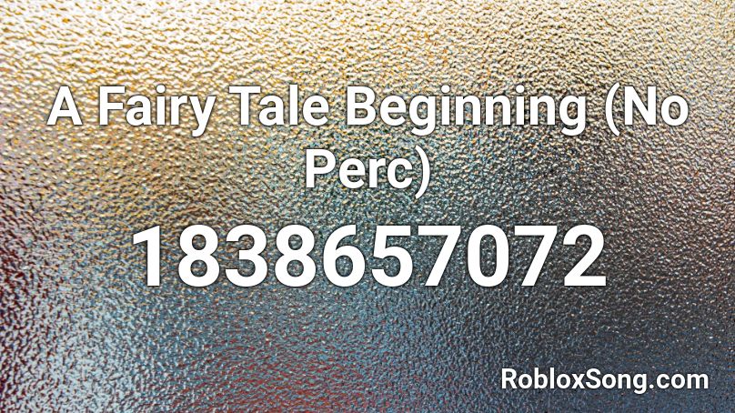 A Fairy Tale Beginning (No Perc) Roblox ID