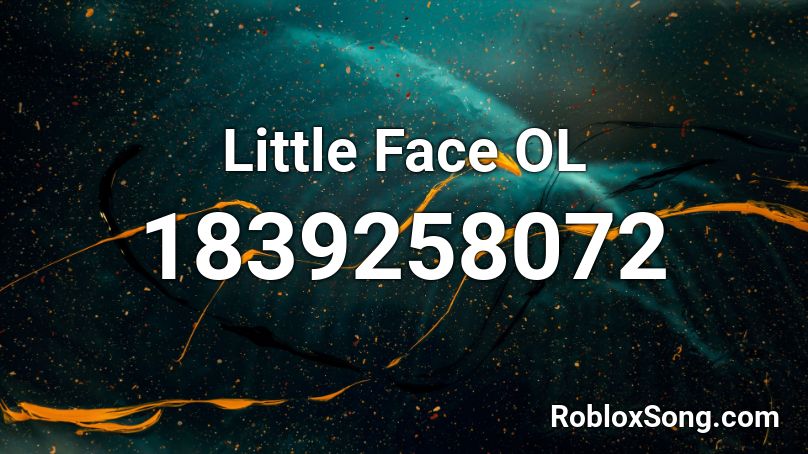 Little Face OL Roblox ID