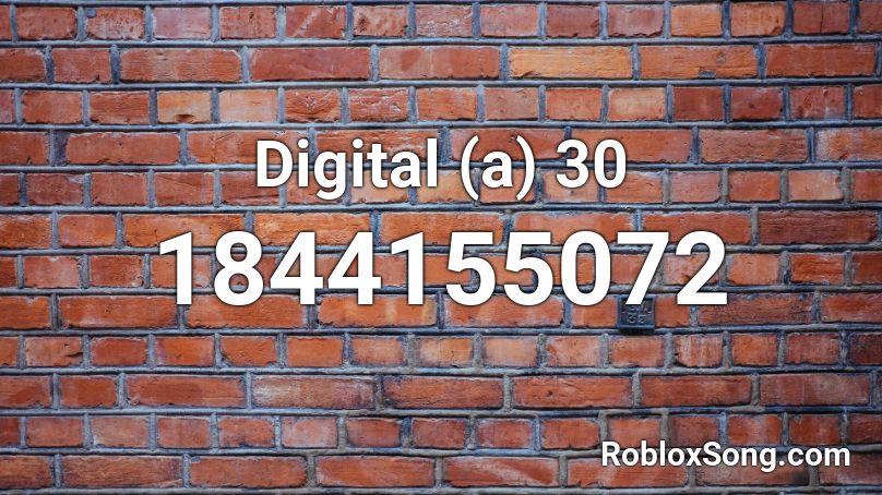 Digital (a) 30 Roblox ID