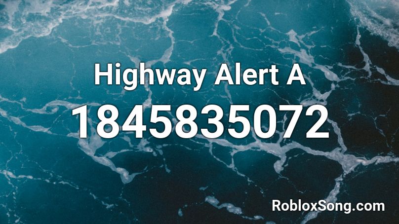 Highway Alert A Roblox ID