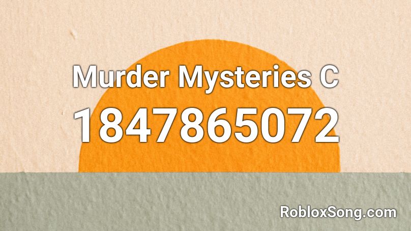 Murder Mysteries C Roblox ID