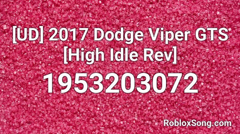 [UD] 2017 Dodge Viper GTS [High Idle Rev] Roblox ID