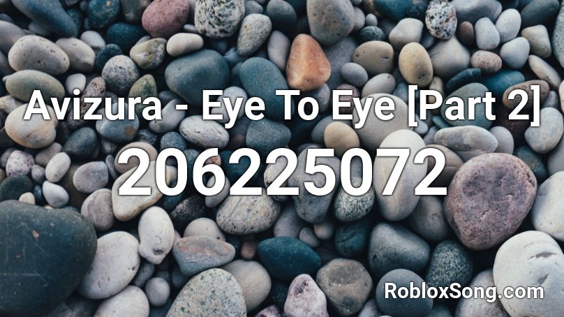 Avizura - Eye To Eye [Part 2] Roblox ID