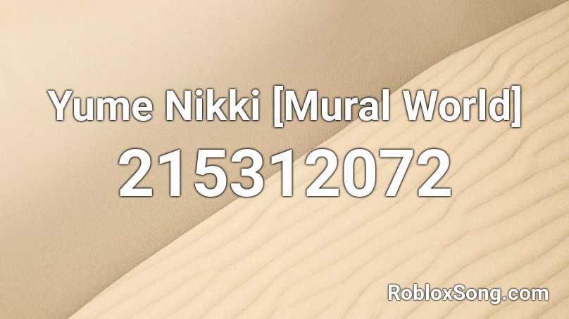 Yume Nikki [Mural World] Roblox ID