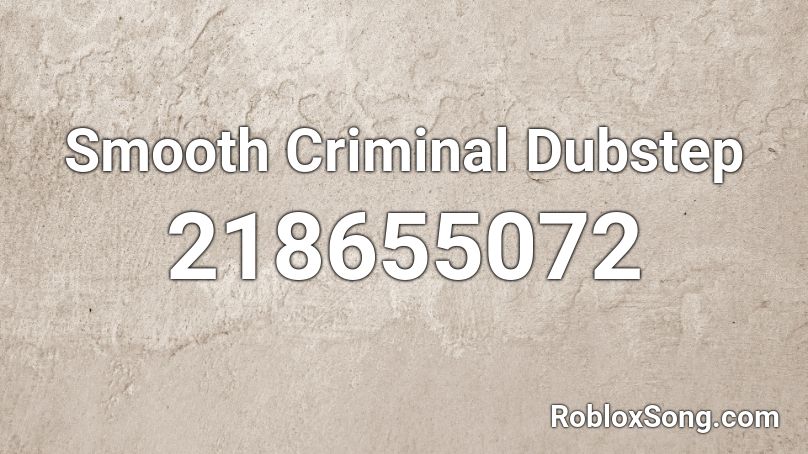 Smooth Criminal Dubstep Roblox ID