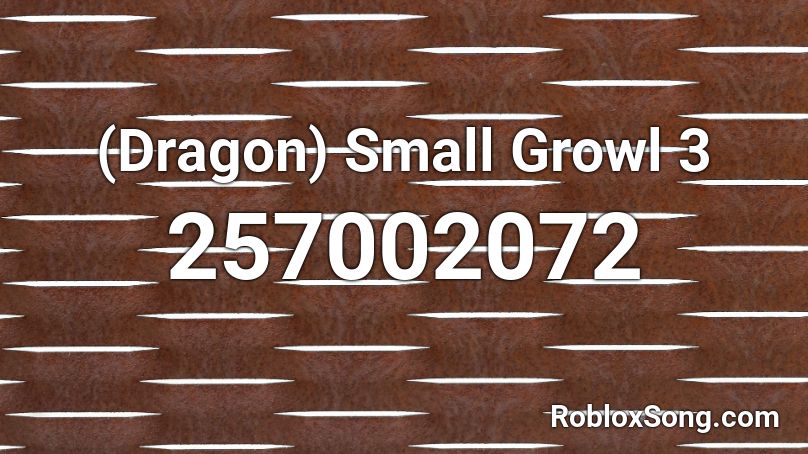 (Dragon) Small Growl 3 Roblox ID