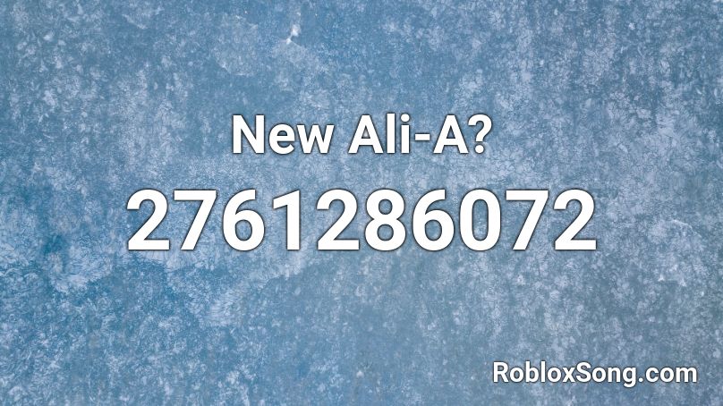 New Ali-A? Roblox ID