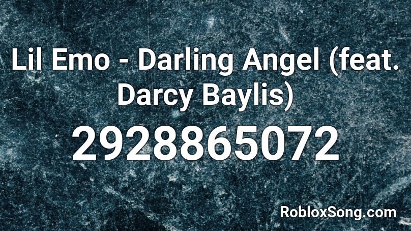 Lil Emo Darling Angel Feat Darcy Baylis Roblox Id Roblox Music Codes - emo songs roblox id