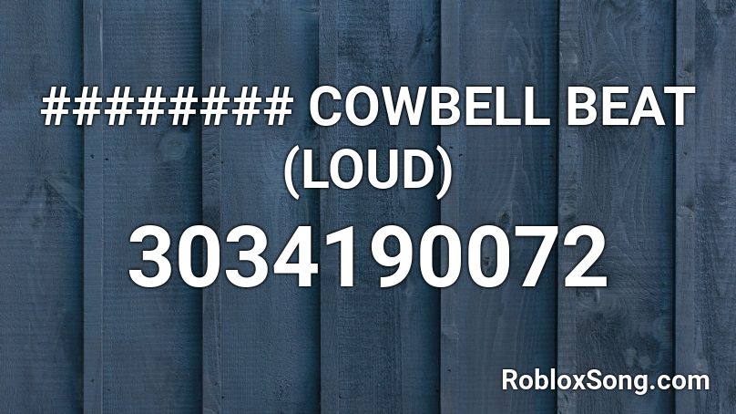 ######## COWBELL BEAT (LOUD) Roblox ID