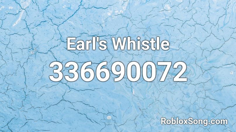 Earl's Whistle Roblox ID