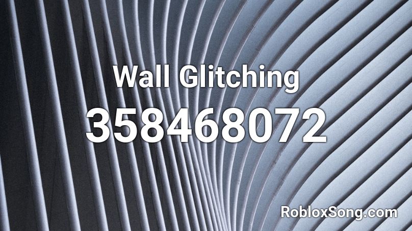 Wall Glitching Roblox ID