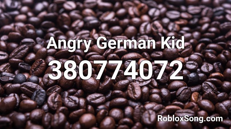 Angry German Kid  Roblox ID