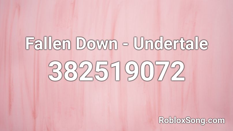 Fallen Down - Undertale Roblox ID - Roblox music codes