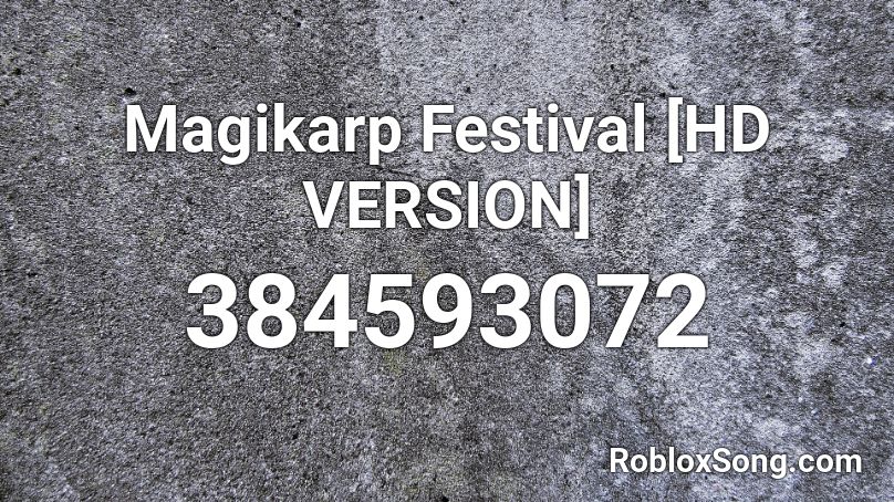 Magikarp Festival [HD VERSION] Roblox ID