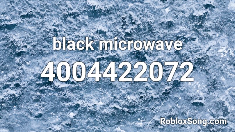 black microwave Roblox ID - Roblox music codes