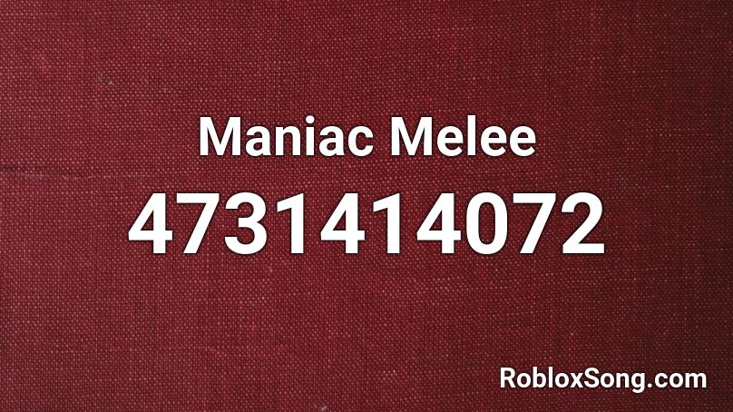 Maniac Melee Roblox ID