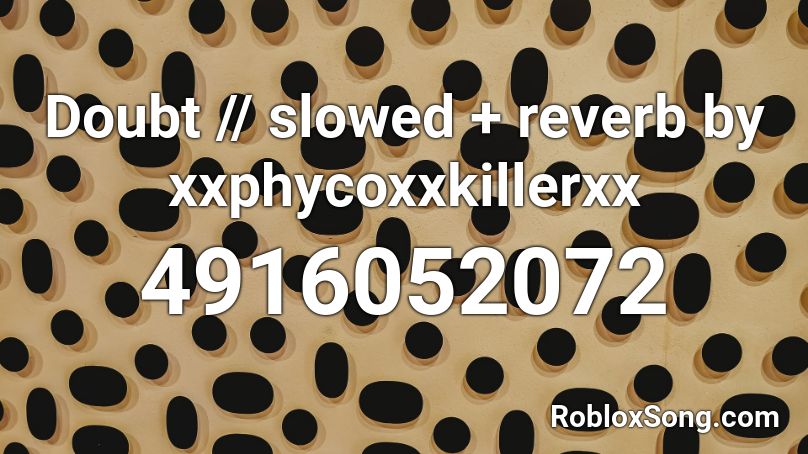 slowed reverb roblox doubt song