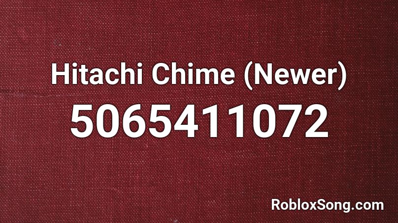Hitachi Chime (Newer) Roblox ID