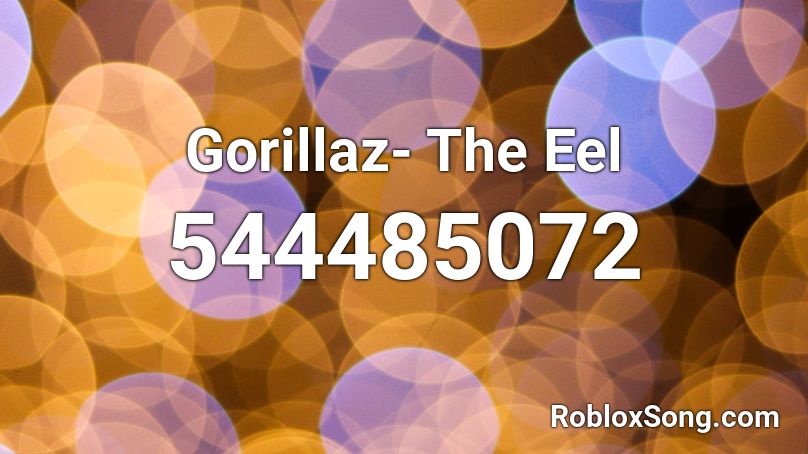 Gorillaz- The Eel Roblox ID