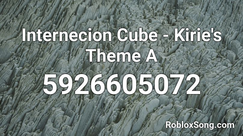 Internecion Cube - Kirie's Theme A Roblox ID