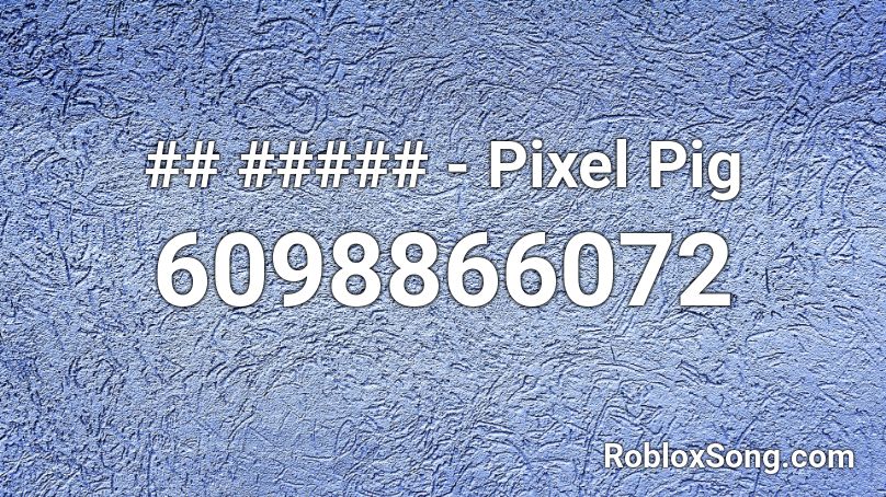 ## ##### - Pixel Pig Roblox ID