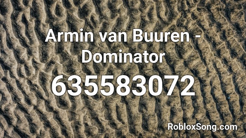 Armin van Buuren - Dominator Roblox ID