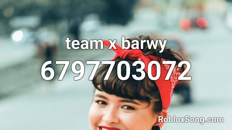 team x barwy Roblox ID