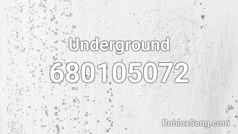 Underground Roblox ID
