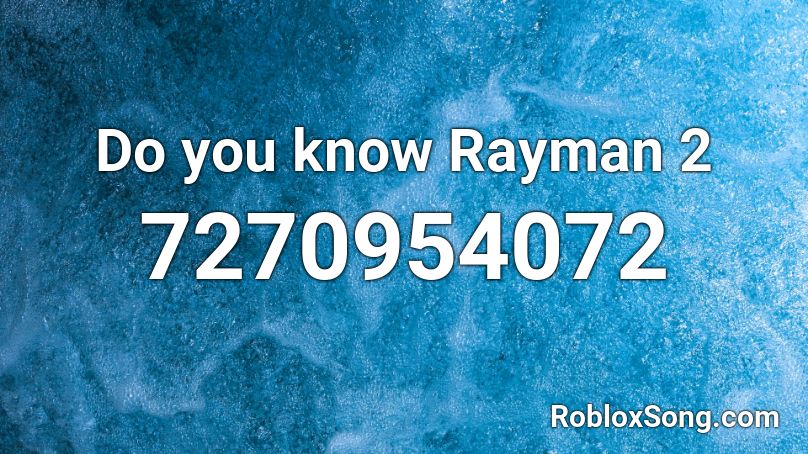 Do you know Rayman 2 Roblox ID