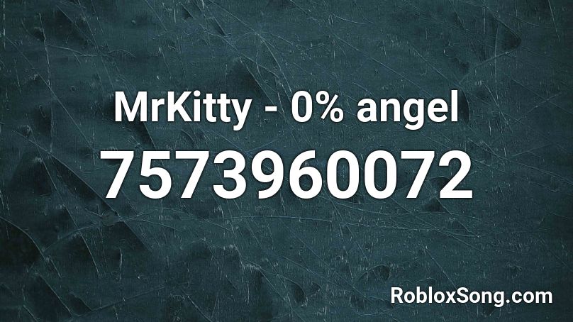 MrKitty - 0% angel Roblox ID