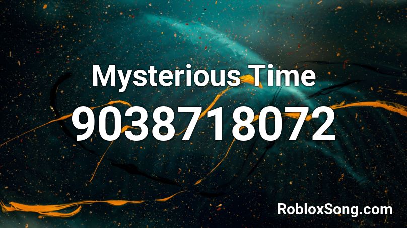 Mysterious Time Roblox ID