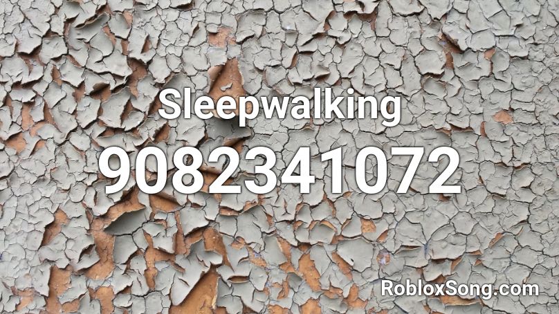 Sleepwalking Roblox ID