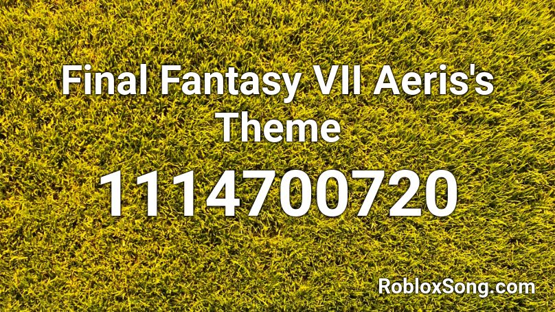 Final Fantasy VII Aeris's Theme Roblox ID