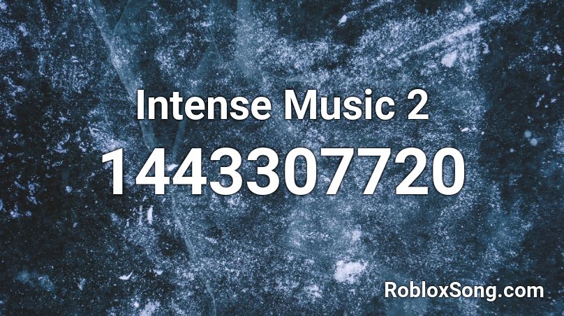 Intense Music 2 Roblox ID