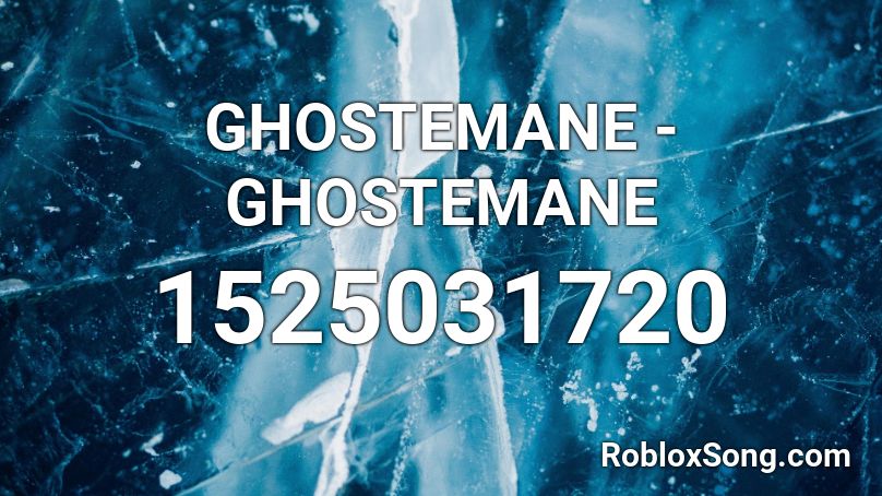 GHOSTEMANE - GHOSTEMANE Roblox ID