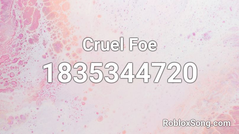 Cruel Foe Roblox ID