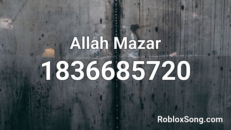 Allah Mazar Roblox ID