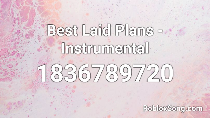 Best Laid Plans - Instrumental Roblox ID