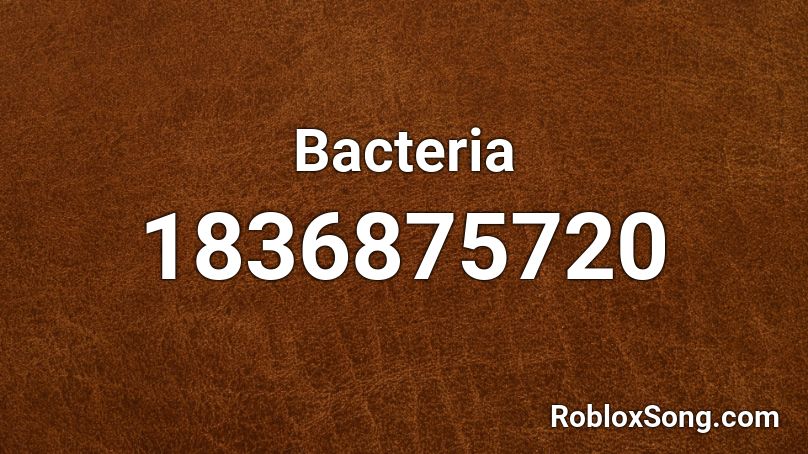 Bacteria Roblox ID