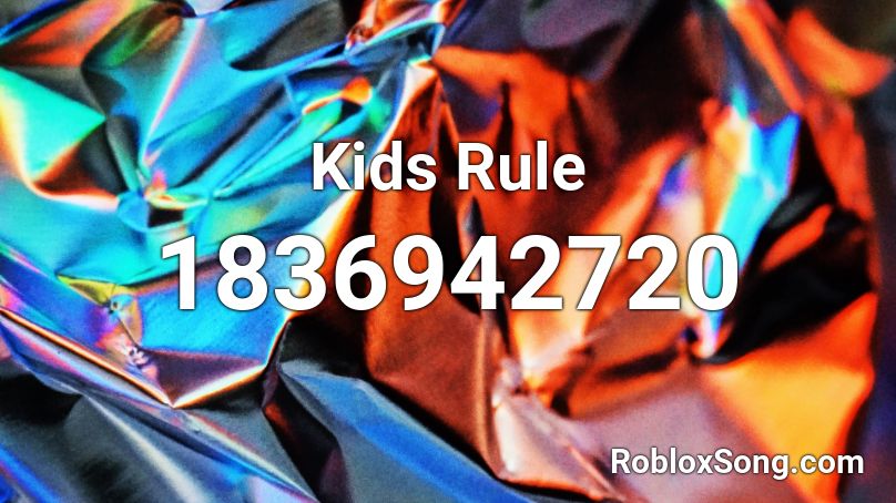 Kids Rule Roblox ID