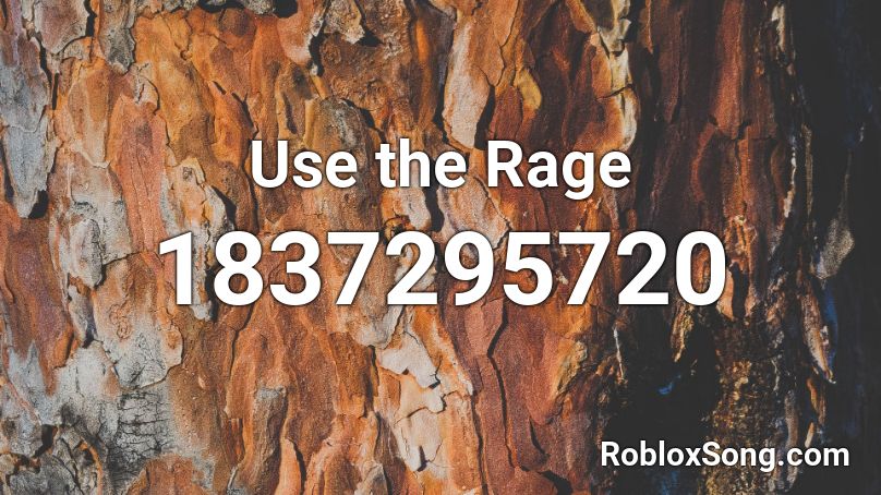 Use the Rage Roblox ID