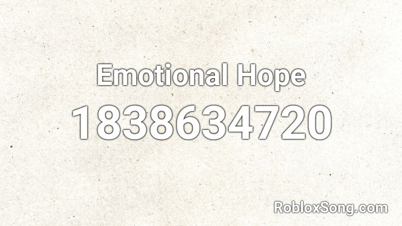 Emotional Hope Roblox ID