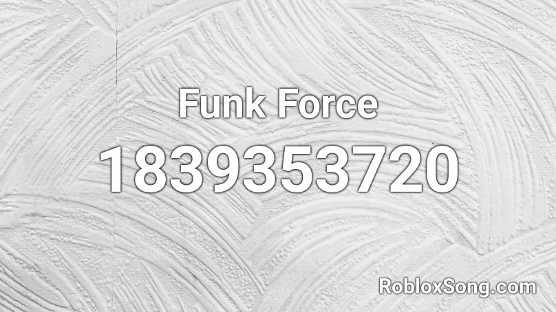 Funk Force Roblox ID
