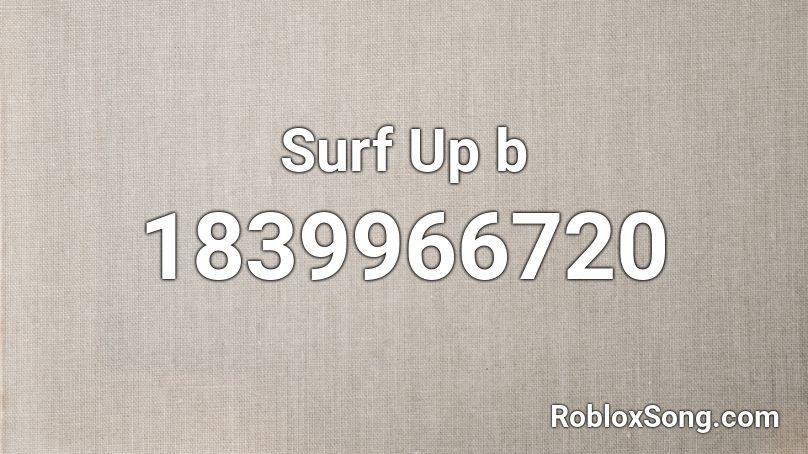 Surf Up b Roblox ID