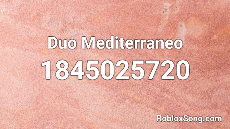 Duo Mediterraneo Roblox ID