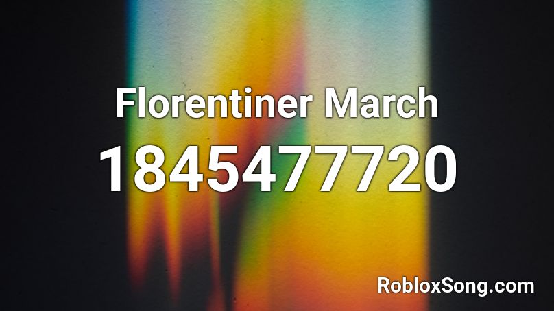 Florentiner March Roblox ID