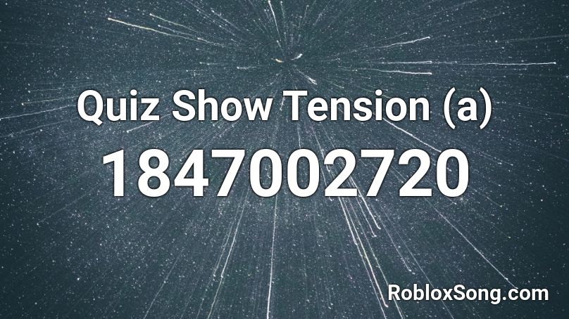 Quiz Show Tension (a) Roblox ID