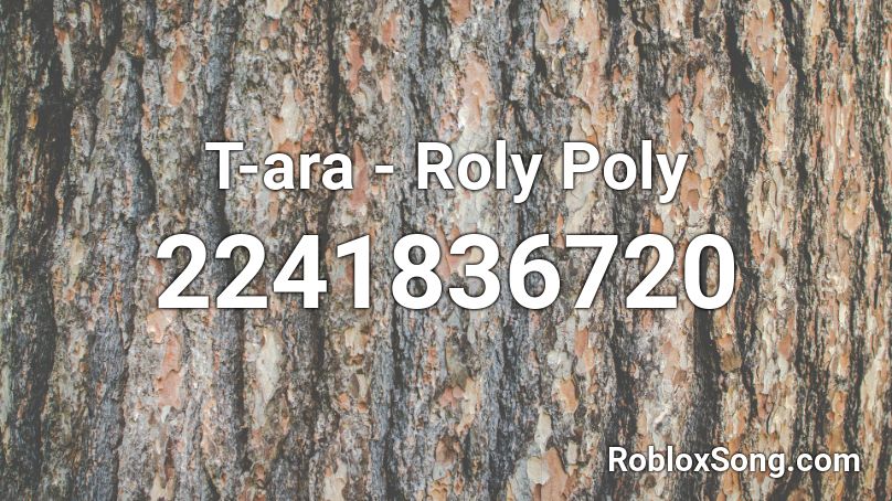 T Ara Roly Poly Roblox Id Roblox Music Codes - roblox country roads fallout 76